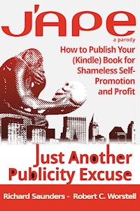 J'APE: Just Another Publicity - Richard Saunders - darmowy ebook