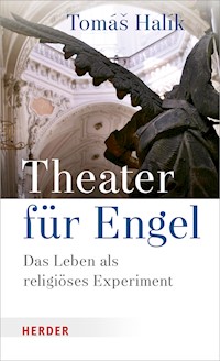 Theater für Engel - Prof. Tomás Halík - ebook