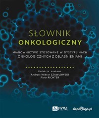 Słownik onkologiczny - Szawłowski Andrzej Wiktor, Richter Piotr - książka
