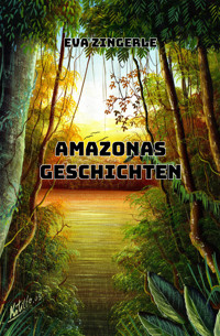 Amazonas-Geschichten - Eva Zingerle - ebook