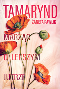 Tamarynd. Marząc o lepszym jutrze - Pawlik Żaneta - ebook + audiobook + książka