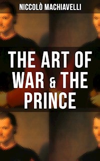 THE ART OF WAR & THE PRINCE - Machiavelli Niccolo - ebook