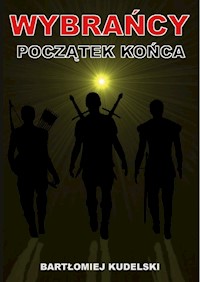 Wybrańcy Początek końca - Kudelski Bartłomiej - książka