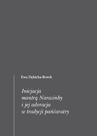 Inicjacja mantrą Narasinhy i jej adoracja w tradycji pańćaratry - Dębicka-Borek Ewa - książka