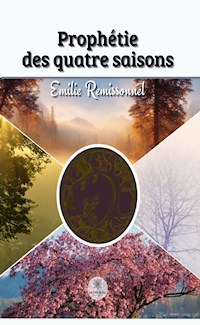 Prophétie des quatre saisons - Emilie Remissonnel - ebook