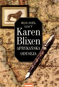 Karen Blixen; Afrykańska odyseja - Liaut Jean-Noël - ebook