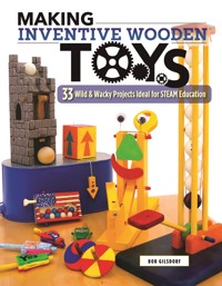 Making Inventive Wooden Toys - Bob Gilsdorf - ebook