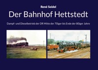 Der Bahnhof Hettstedt - René Seidel - ebook