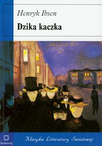 Dzika kaczka - Henryk Ibsen  - ebook + książka