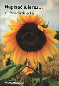 Napisać wiersz z ufnością dziecka - Machnicka Violetta - książka