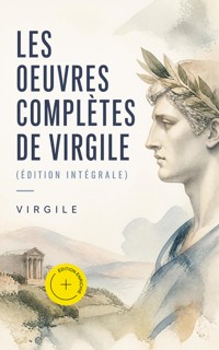 Les Oeuvres Complètes de Virgile (Édition intégrale) (Annoté) - Virgile - ebook