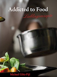 Addicted to Food - Michael Götz-Pijl - ebook