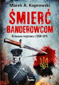 Śmierć banderowcom - Koprowski Marek A. - książka