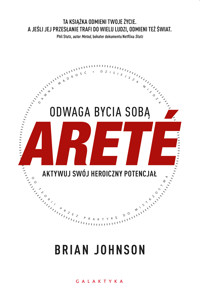 ARETÉ. Odwaga bycia sobą. Aktywuj swój heroiczny potencjał - Johnson Brian - ebook