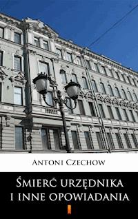 Śmierć urzędnika i inne opowiadania - Antoni Czechow - ebook + audiobook + książka