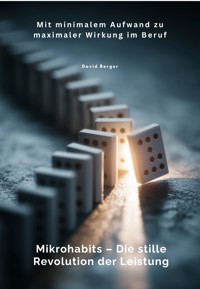 Mikrohabits – Die stille Revolution der Leistung - David Berger - ebook