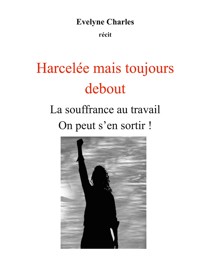 Harcelée mais debout - Evelyne Charles - ebook