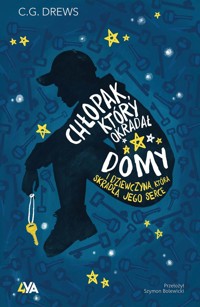 Chłopak, który okradał domy. I dziewczyna, która skradła jego serce - C.G. Drews - ebook + książka