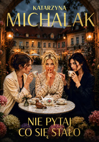 Nie pytaj, co się stało - Katarzyna Michalak - audiobook + książka