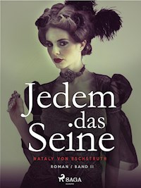 Jedem das Seine - Band II - Nataly von Eschstruth - ebook