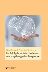 Der Erfolg der sozialen Medien aus neuropsychologischer Perspektive - Claudius Schikora - ebook