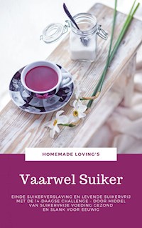 Vaarwel Suiker - HOMEMADE LOVING'S - ebook
