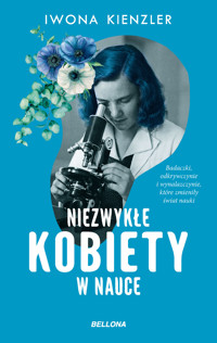 Niezwykłe kobiety w nauce - Iwona Kienzler - ebook + książka