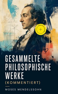 Gesammelte philosophische Werke (Kommentiert) - Moses Mendelssohn - ebook