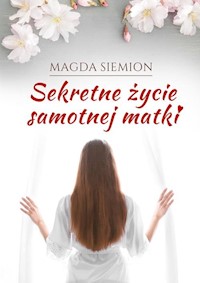 Sekretne życie samotnej matki - Siemion Magda - książka