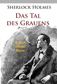 Sherlock Holmes - Das Tal des Grauens - Arthur Conan Doyle - ebook