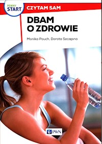 Pewny start Czytam sam Dbam o zdrowie - Pouch Monika, Szczęsna Dorota - książka