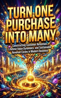 Turn One Purchase Into Many - Alina Frost - ebook