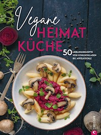 Kochbuch: Vegane Heimatküche - Caroline Loße - ebook