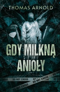 Gdy milkną anioły - Arnold Thomas - ebook