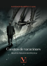 Cuentos de vacaciones - Santiago Ramón y Cajal - ebook