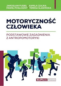 Motoryczność człowieka - Fugiel Jarosław, Czajka Kamila, Posłuszny Paweł, Sławińska Teresa - książka