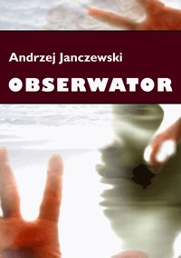 Obserwator - Andrzej Janczewski - ebook