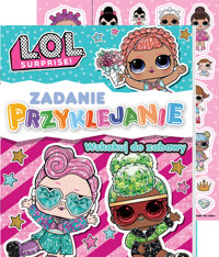L.O.L. Surprise! Zadanie Przyklejanie. Część 1 - zbiorowa praca - książka