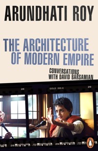 The Architecture of Modern Empire - Arundhati Roy - książka
