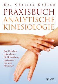 Praxisbuch analytische Kinesiologie - Dr. med. Christa Keding - ebook