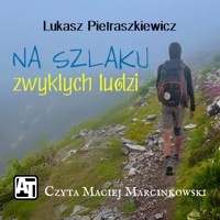 Na szlaku zwykłych ludzi - Pietraszkiewicz Łukasz - ebook + audiobook