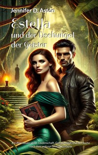 Estella und der Dschungel der Geister - Jennifer D. Aston - ebook