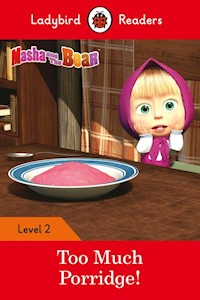 Masha and the Bear: Too Much Porridge! - Ladybird Readers Level 2 -  - książka