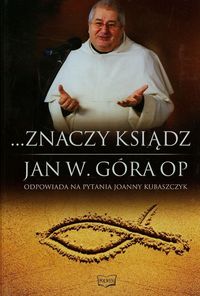 Znaczy ksiądz - Góra Jan W., Kubaszczyk Joanna - książka