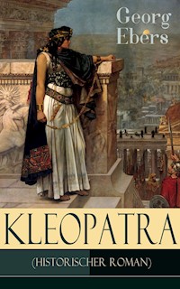 Kleopatra (Historischer Roman) - Georg Ebers - ebook
