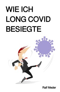 Wie ich Long Covid besiegte - Ralf Meder - ebook