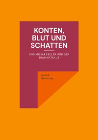 Konten, Blut und Schatten - Patrick Hofstetter - ebook
