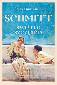 Światło szczęścia. Seria Podróż przez czas. Tom 4 - Eric-Emmanuel Schmitt - ebook + książka