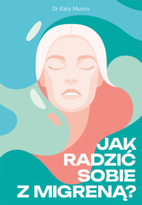 Jak radzić sobie z migreną - Munro 	Katy - ebook + książka