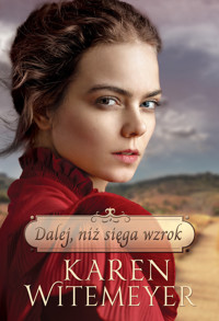 Dalej, niż sięga wzrok - Karen Witemeyer - ebook + książka